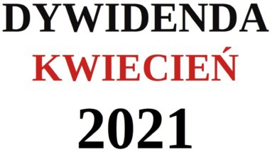 Dywidenda spółek z GPW KWIECIEŃ 2021