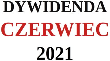 Dywidenda spółek z GPW CZERWIEC 2021